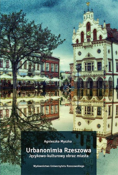 ebooki: Urbanonimia Rzeszowa. Językowo-kulturowy obraz miasta – ebook