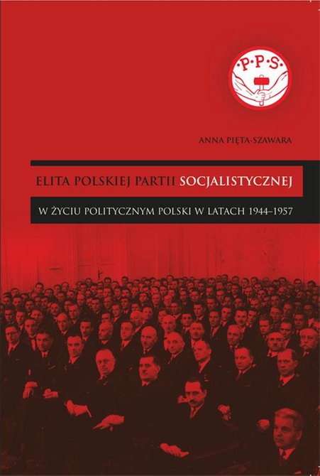 ebooki: Elita Polskiej Partii Socjalistycznej w życiu politycznym Polski w latach 1944-1957 – ebook