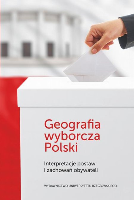 ebooki: Geografia wyborcza Polski: Interpretacje postaw i zachowań obywateli – ebook