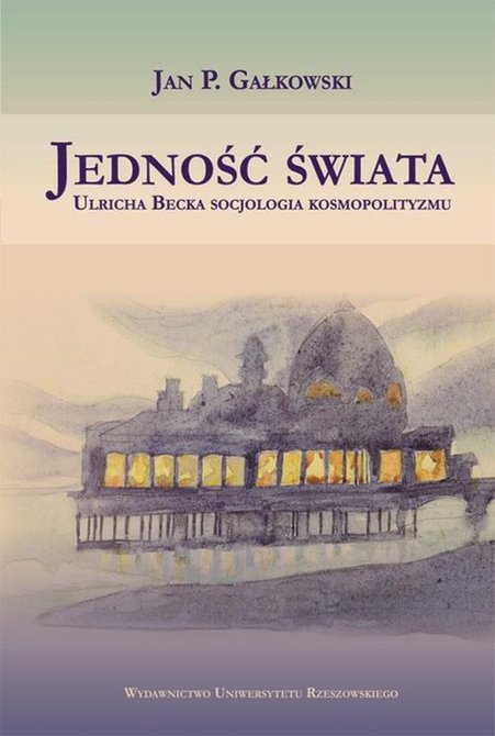 ebooki: Jedność świata. Ulricha Becka socjologia kosmopolityzmu – ebook