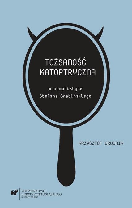 ebooki: Tożsamość katoptryczna w nowelistyce Stefana Grabińskiego – ebook