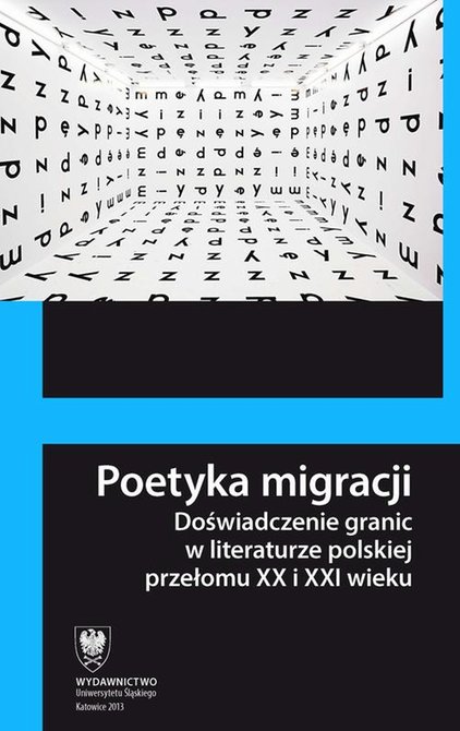 ebooki: Poetyka migracji: Doświadczenie granic w literaturze polskiej przełomu XX i XXI wieku – ebook