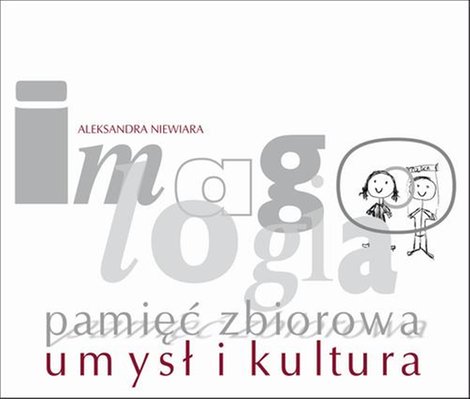 ebooki: Imagologia - pamięć zbiorowa - umysł i kultura – ebook