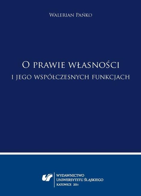 ebooki: Walerian Pańko: "O prawie własności i jego współczesnych funkcjach" – ebook