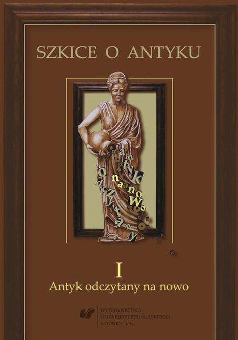 ebooki: Szkice o antyku. T. 1: Antyk odczytany na nowo – ebook