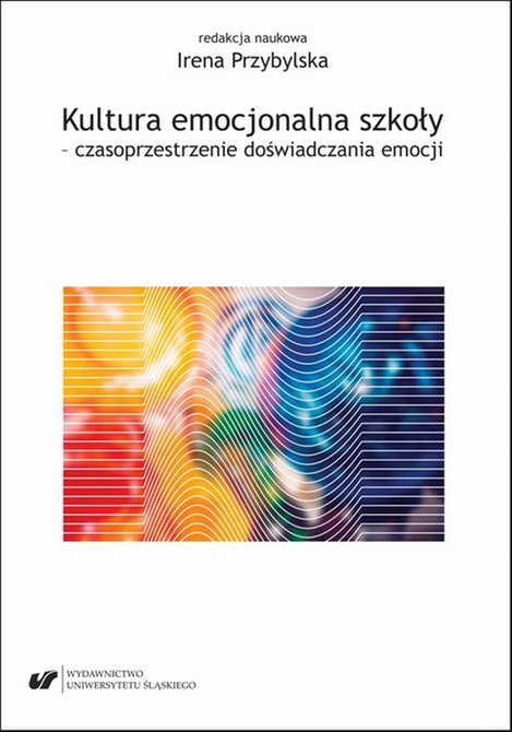 ebooki: Kultura emocjonalna szkoły - czasoprzestrzenie doświadczania emocji – ebook