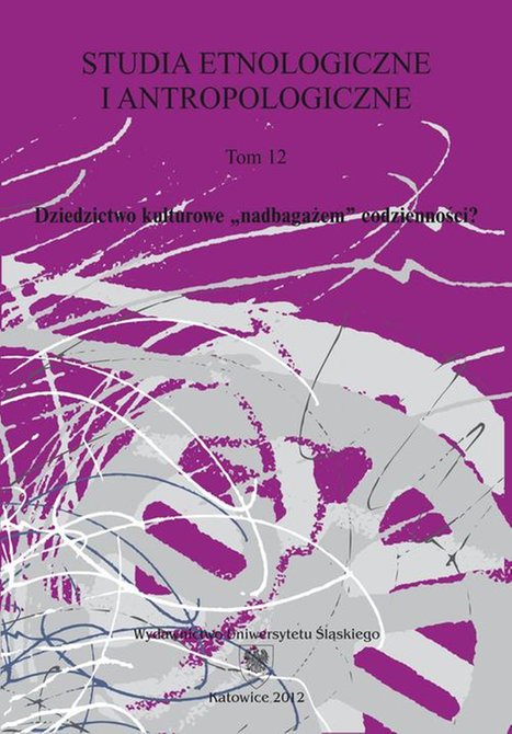 ebooki: Studia Etnologiczne i Antropologiczne. T. 12: Dziedzictwo kulturowe „nadbagażem” codzienności? – ebook