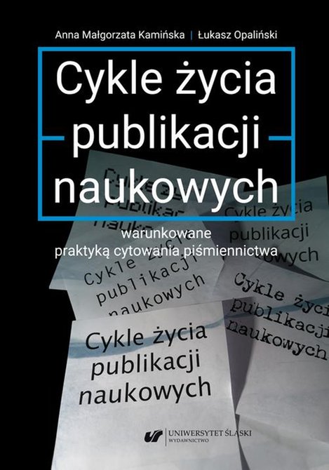 ebooki: Cykle życia publikacji naukowych warunkowane praktyką cytowania piśmiennictwa – ebook