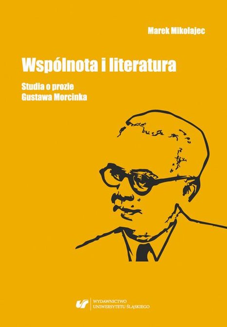 ebooki: Wspólnota i literatura. Studia o prozie Gustawa Morcinka – ebook