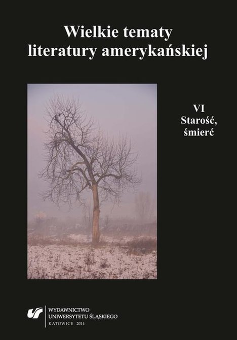 ebooki: Wielkie tematy literatury amerykańskiej. T. 6: Starość, śmierć – ebook