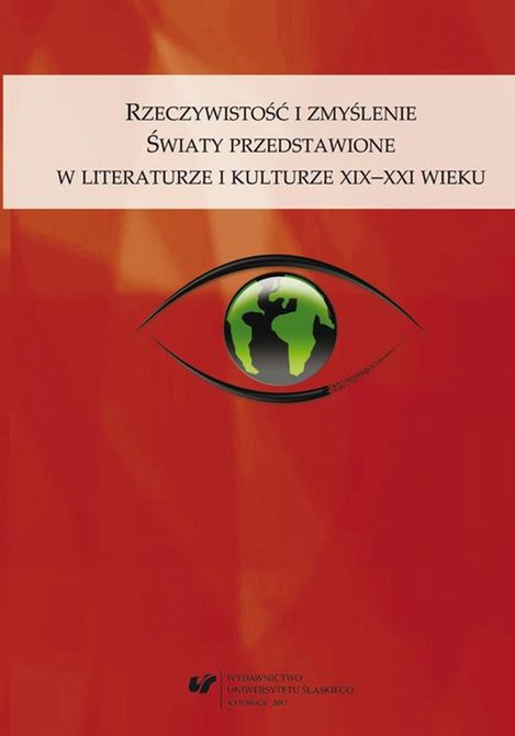 ebooki: Rzeczywistość i zmyślenie. Światy przedstawione w literaturze i kulturze XIX-XXI wieku – ebook