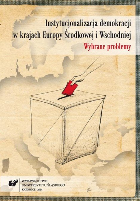ebooki: Instytucjonalizacja demokracji w krajach Europy Środkowej i Wschodniej: Wybrane problemy – ebook