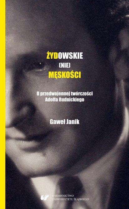 ebooki: Żydowskie (nie)męskości. O przedwojennej twórczości Adolfa Rudnickiego – ebook