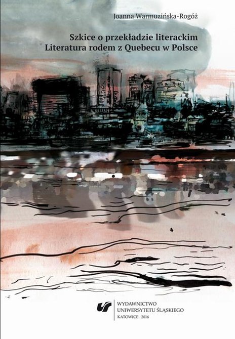 ebooki: Szkice o przekładzie literackim: Literatura rodem z Quebecu w Polsce – ebook