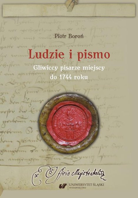 ebooki: Ludzie i pismo. Gliwiccy pisarze miejscy do 1744 roku – ebook