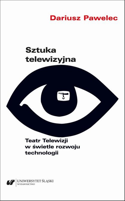 ebooki: Sztuka telewizyjna. Teatr Telewizji w świetle rozwoju technologii – ebook
