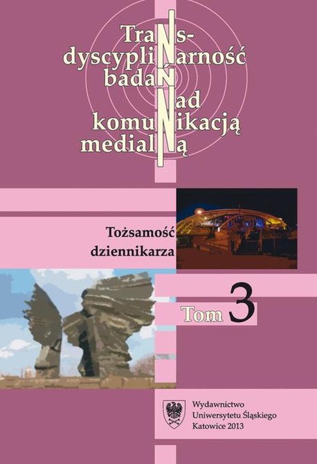 ebooki: Transdyscyplinarność badań nad komunikacją medialną. T. 3: Tożsamość dziennikarza – ebook