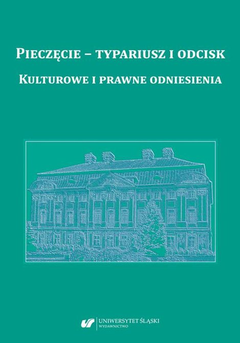 ebooki: Pieczęcie - typariusz i odcisk. Kulturowe i prawne odniesienia – ebook