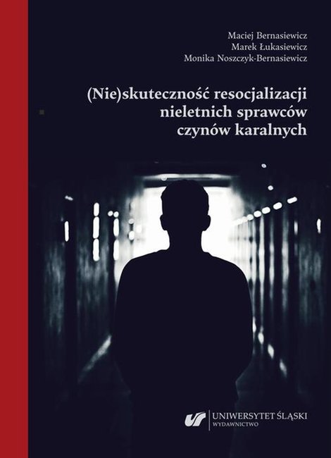 ebooki: (Nie)skuteczność resocjalizacji nieletnich sprawców czynów karalnych – ebook