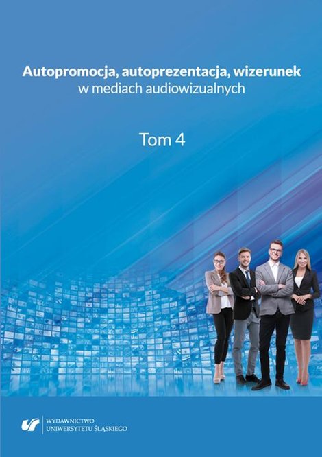 ebooki: Autopromocja, autoprezentacja, wizerunek w mediach audiowizualnych. T. 4 – ebook