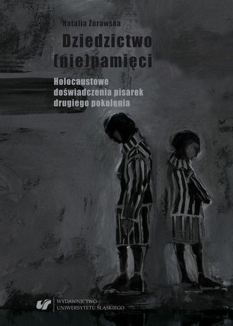 ebooki: Dziedzictwo (nie)pamięci. Holocaustowe doświadczenia pisarek drugiego pokolenia – ebook