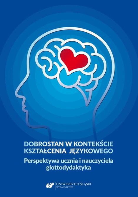 ebooki: Dobrostan w kontekście kształcenia językowego. Perspektywa ucznia i nauczyciela glottodydaktyka – ebook