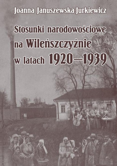 ebooki: Stosunki narodowościowe na Wileńszczyźnie w latach 1920-1939. Wyd. 2 – ebook