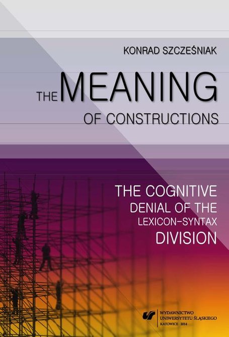 ebooki: The Meaning of Constructions: The Cognitive Denial of the Lexicon-Syntax Division – ebook