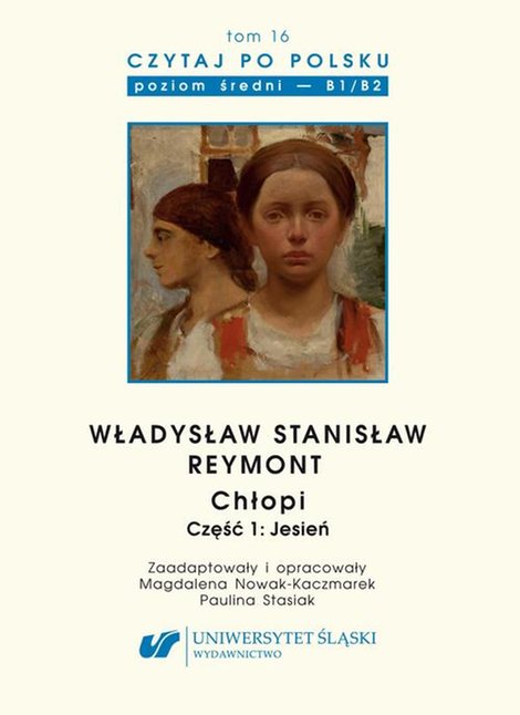 ebooki: Czytaj po polsku. T. 16: Władysław Stanisław Reymont: „Chłopi". Cz.1: „Jesień". Materiały pomocnicze do nauki języka polskiego jako obcego. Edycja dla średnio zaawansowanych (poziom B1 / B2) – ebook