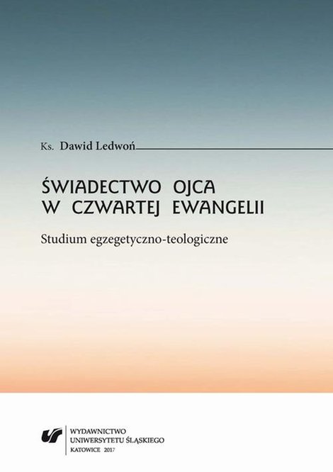 ebooki: Świadectwo Ojca w czwartej Ewangelii. Studium egzegetyczno-teologiczne – ebook