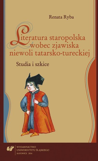 ebooki: Literatura staropolska wobec zjawiska niewoli tatarsko-tureckiej: Studia i szkice – ebook