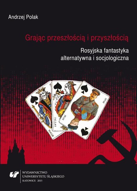 ebooki: Grając przeszłością i przyszłością Rosyjska fantastyka alternatywna i socjologiczna – ebook