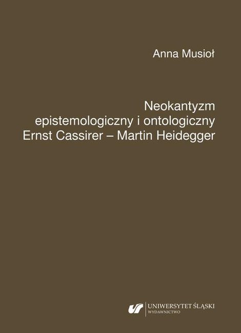 ebooki: Neokantyzm epistemologiczny i ontologiczny. Ernst Cassirer - Martin Heidegger – ebook