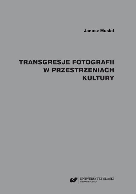 ebooki: Transgresje fotografii w przestrzeniach kultury – ebook