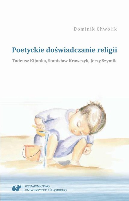 ebooki: Poetyckie doświadczanie religii. Tadeusz Kijonka, Stanisław Krawczyk, Jerzy Szymik – ebook