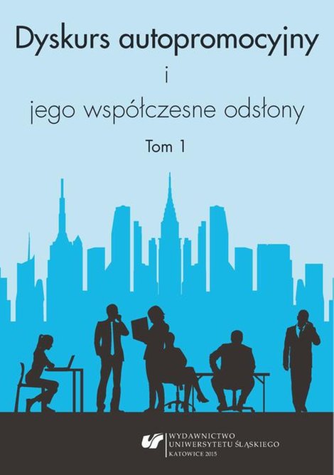 ebooki: Dyskurs autopromocyjny i jego współczesne odsłony. T. 1 – ebook