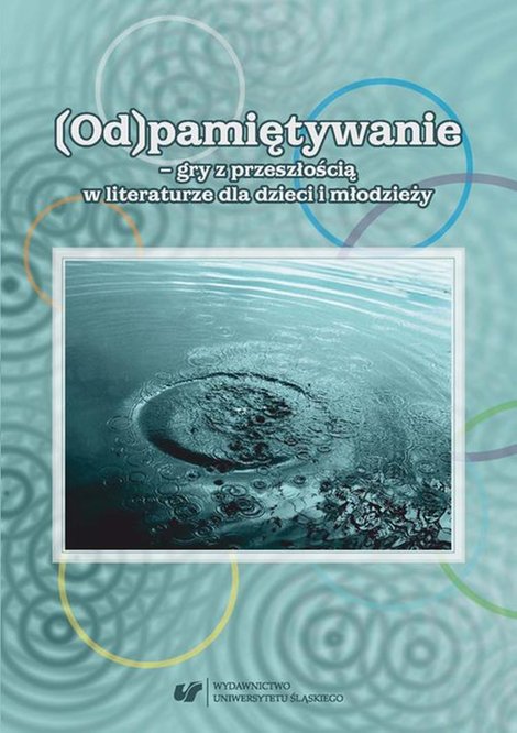 ebooki: (Od)pamiętywanie - gry z przeszłością w literaturze dla dzieci i młodzieży – ebook