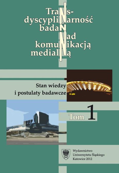 ebooki: Transdyscyplinarność badań nad komunikacją medialną. T. 1: Stan wiedzy i postulaty badawcze – ebook