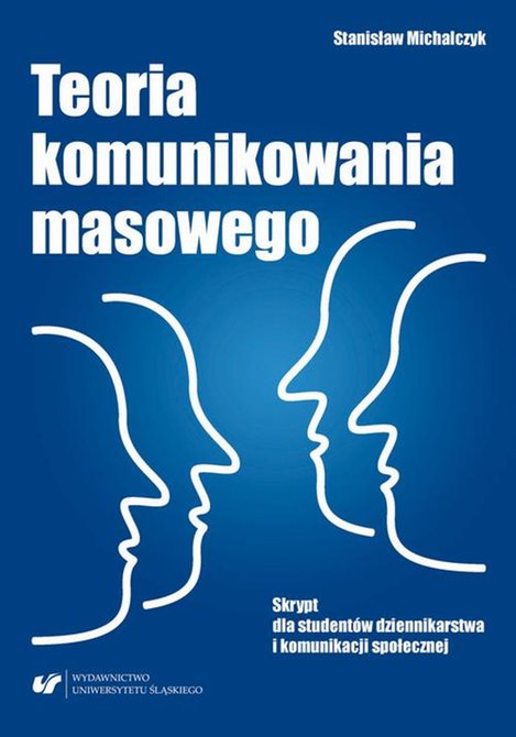 ebooki: Teoria komunikowania masowego. Skrypt dla studentów dziennikarstwa i komunikacji społecznej – ebook