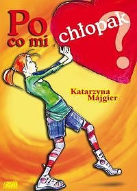 ebooki: Po co mi chłopak – ebook