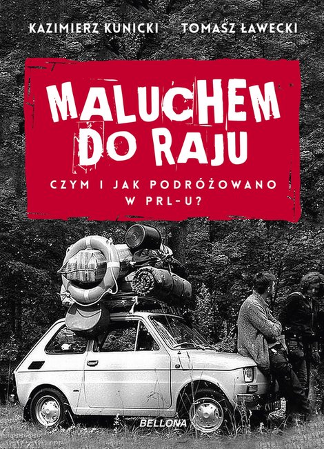 ebooki: Maluchem do raju. Czym i jak podróżowano w PRL-u? – ebook