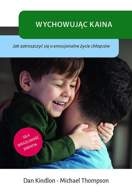 ebooki: Wychowując Kaina Jak zatroszczyć się o emocjonalne życie chłopców – ebook