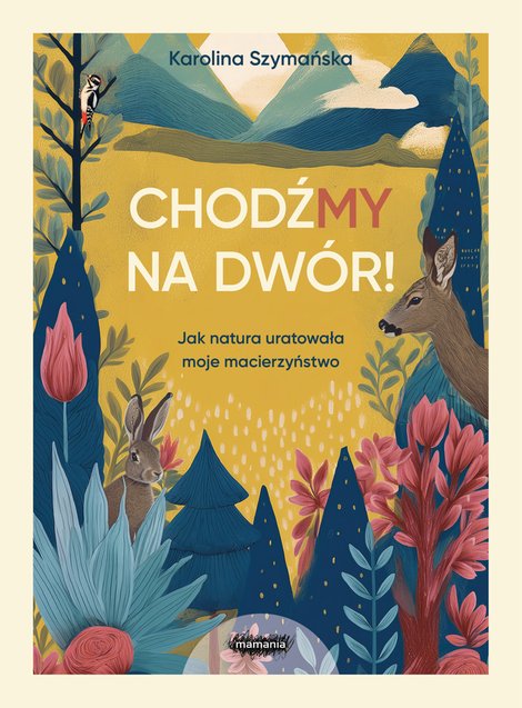 ebooki: ChodźMY na dwór. Jak natura uratowała moje macierzyństwo – ebook