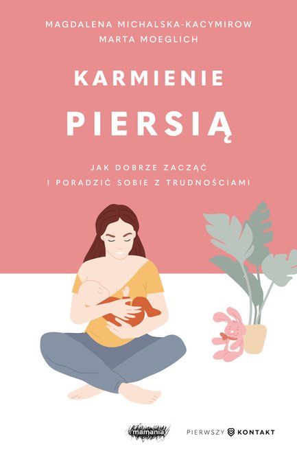 ebooki: Karmienie piersią. Jak dobrze zacząć i poradzić sobie z trudnościami – ebook