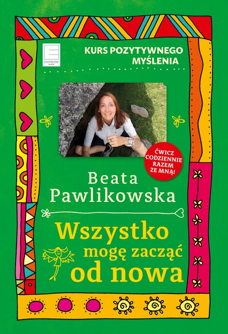 ebooki: Kurs pozytywnego myślenia. Wszystko mogę zacząć od nowa – ebook