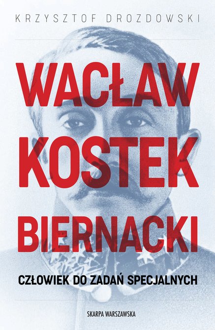 ebooki: Wacław Kostek-Biernacki. Człowiek do zadań specjalnych – ebook
