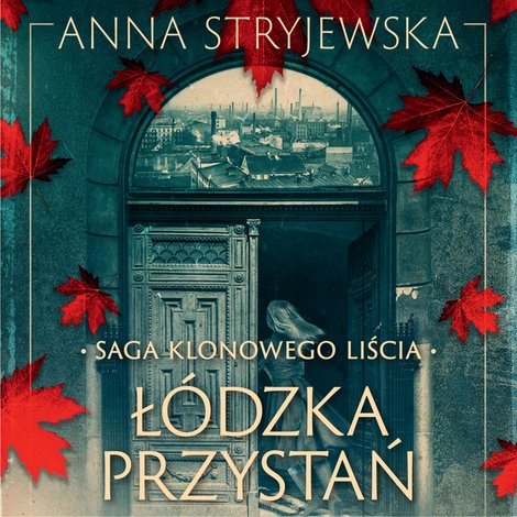 audiobooki: Saga klonowego liścia. Łódzka przystań – audiobook