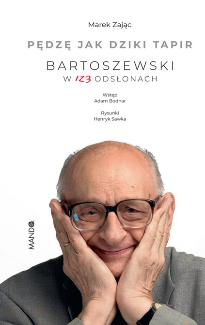 ebooki: Pędzę jak dziki tapir Bartoszewski w 123 odsłonach – ebook