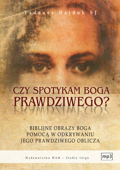 audiobooki: Czy spotykam Boga prawdziwego – audiobook