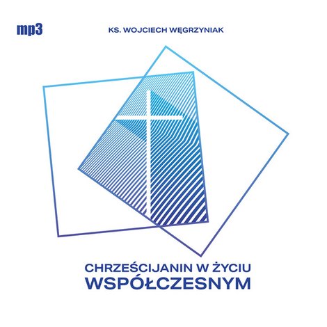 audiobooki: Chrześcijanin w życiu współczesnym – audiobook